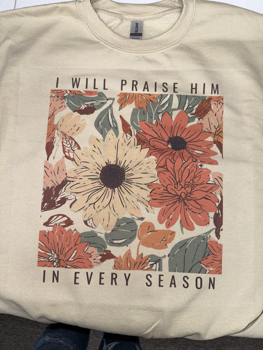 I WILL PRAISE HIM IN EVERY SEASON